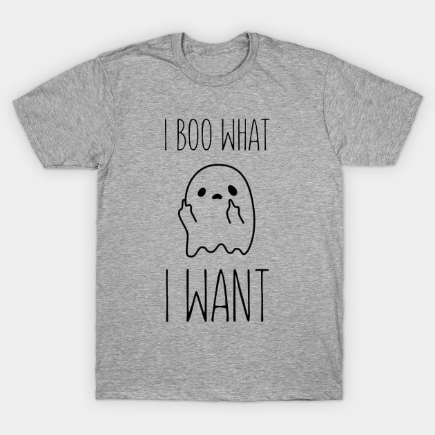 I boo what I want T-Shirt by Branhy